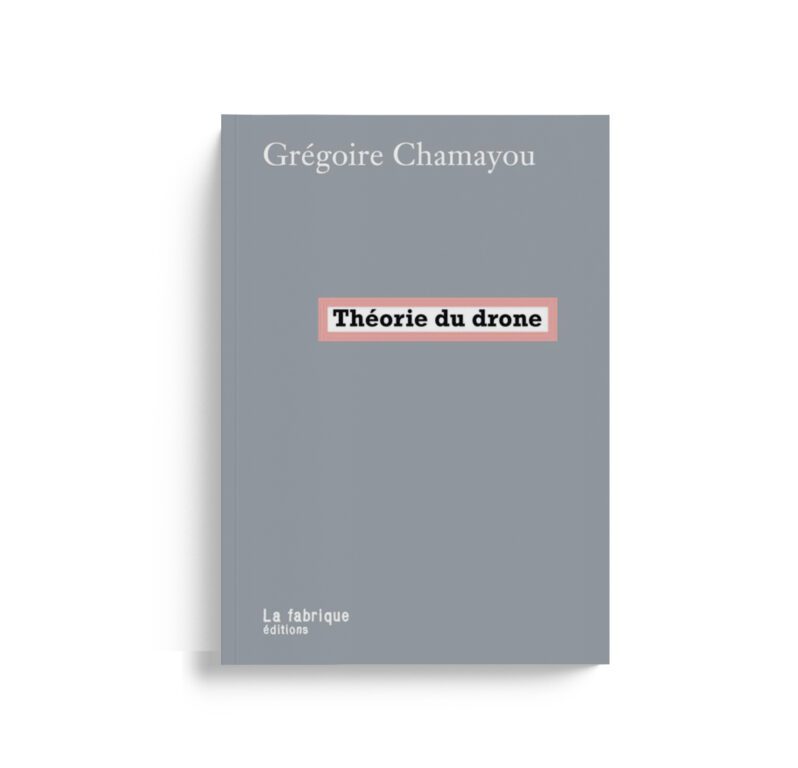 كتب مختارة: Grégoire Chamayou, Théorie du drone